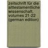 Zeitschrift Für Die Alttestamentliche Wissenschaft, Volumes 21-22 (German Edition) by Marti Karl