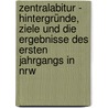 Zentralabitur - Hintergründe, Ziele Und Die Ergebnisse Des Ersten Jahrgangs In Nrw door Anonym