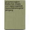 grossherzoglich Badisches Staats- und Regierungsblatt, neununddreissigster Jahrgang by Statutes Baden. Laws