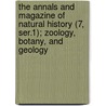 the Annals and Magazine of Natural History (7, Ser.1); Zoology, Botany, and Geology door General Books