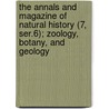the Annals and Magazine of Natural History (7, Ser.6); Zoology, Botany, and Geology door General Books