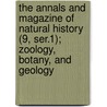the Annals and Magazine of Natural History (9, Ser.1); Zoology, Botany, and Geology door General Books