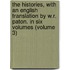 the Histories, with an English Translation by W.R. Paton. in Six Volumes (Volume 3)