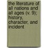 the Literature of All Nations and All Ages (V. 9); History, Character, and Incident