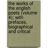 the Works of the English Poets (Volume 4); with Prefaces, Biographical and Critical door Samuel Johnson