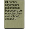 24 Bücher Allgemeiner Geschichtes, Besonders Der Europäischen Menschheit, Volume 2 door Johannes Von Muller