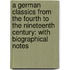 A German Classics From The Fourth To The Nineteenth Century: With Biographical Notes