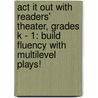 Act It Out With Readers' Theater, Grades K - 1: Build Fluency With Multilevel Plays! door Kathryn Wheeler