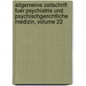 Allgemeine Zeitschrift Fuer Psychiatrie Und Psychischgerichtliche Medizin, Volume 22 door Onbekend