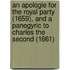 An Apologie for the Royal Party (1659), and A Panegyric to Charles the Second (1661)