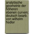 Analytische Geometrie der höheren ebenen Curven; Deutsch bearb. von Wilhelm Fiedler