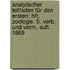 Analytischer Leitfaden Für Den Ersten: Hft. Zoologie. 5. Verb. Und Verm. Aufl. 1869