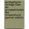 Apologetische Vorträge Über Die Grundwahrheiten Des Christenthums (German Edition) door Ernst Luthardt Christoph