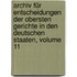 Archiv Für Entscheidungen Der Obersten Gerichte In Den Deutschen Staaten, Volume 11