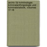 Archiv Für Kriminologie: Kriminalanthropologie Und Kriminalstatistik, Volumes 17-18 by Unknown