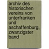 Archiv des historischen Vereins von Unterfranken und Aschaffenburg, Zwanzigster Band door Würzburg Historischer Verein Von Unterfranken Und Aschaffenburg