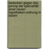 Bedenken Gegen Das Princip Der Specialität Einer Neuen Hypotheken-ordnung In Baiern door Johann Baptist Welsch