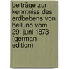 Beiträge Zur Kenntniss Des Erdbebens Von Belluno Vom 29. Juni 1873 (German Edition) door Bittner Alexander