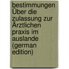 Bestimmungen Über Die Zulassung Zur Ärztlichen Praxis Im Auslande (German Edition) by Schwalbe Julius