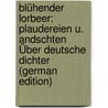 Blühender Lorbeer: Plaudereien U. Andschten Über Deutsche Dichter (German Edition) by Ernst Schmidt Otto