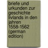 Briefe Und Urkunden Zur Geschichte Livlands in Den Jahren 1558-1562 (German Edition) door Bienemann Friedrich