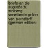 Briefe an Die Auguste Zu Stolberg: Verwitwete Grähn Von Bernstorff (German Edition)