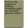 Briefe an Die Auguste Zu Stolberg: Verwitwete Grähn Von Bernstorff (German Edition) door Johann Goethe