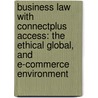 Business Law with ConnectPlus Access: The Ethical Global, and E-Commerce Environment door Jane Mallor