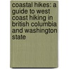 Coastal Hikes: A Guide to West Coast Hiking in British Columbia and Washington State by Philip Stone