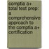 Comptia A+ Total Test Prep: A Comprehensive Approach to the Comptia A+ Certification
