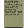 Content Area Reading: Literacy and Learning Across the Curriculum [With Access Code] by Richard T. Vacca