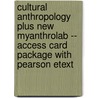 Cultural Anthropology Plus New MyAnthroLab -- Access Card Package with Pearson Etext door Nancy Bonvillain