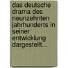 Das Deutsche Drama Des Neunzehnten Jahrhunderts In Seiner Entwicklung Dargestellt... door Georg Witkowski