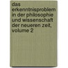 Das Erkenntnisproblem In Der Philosophie Und Wissenschaft Der Neueren Zeit, Volume 2 by Ernst Cassirer