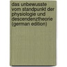 Das Unbewusste Vom Standpunkt Der Physiologie Und Descendenztheorie (German Edition) by Von Hartmann Eduard