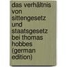 Das Verhältnis Von Sittengesetz Und Staatsgesetz Bei Thomas Hobbes (German Edition) door August Messer