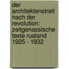 Der Architektenstreit Nach Der Revolution: Zeitgenassische Texte Rualand 1925 - 1932 door E. Pistorius