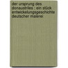 Der Ursprung des Donaustriles : ein Stück Entwickelungsgeschichte deutscher Malerei door Voss