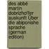 Des Abbé Martin Dobrizhoffer Auskunft Über Die Abiponishe Sprache (German Edition)