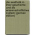 Die Aesthetik in Ihrer Geschichte Und Als Wissenschaftliches System (German Edition)