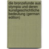 Die Bronzefunde aus Olympia und deren Kunstgeschichtliche Bedeutung (German Edition) door Furtwangler Adolf