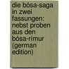 Die Bósa-Saga in Zwei Fassungen: Nebst Proben Aus Den Bósa-Rímur (German Edition) by Luitpold Jiriczek Otto