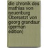 Die Chronik Des Mathias Von Neuenburg Übersetzt Von Georg Grandaur (German Edition)