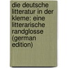 Die Deutsche Litteratur in Der Kleme: Eine Litterarische Randglosse (German Edition) by Schmid Anton