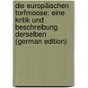Die Europäischen Torfmoose: Eine Kritik Und Beschreibung Derselben (German Edition) door Warnstorf Carl