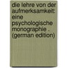 Die Lehre Von Der Aufmerksamkeit: Eine Psychologische Monographie . (German Edition) door Kerrl Theodor
