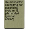 Die Manharter: Ein Beitrag Zur Geschichte Tirols Im 19. Jahrhundert (German Edition) door Flir Alois