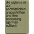 Die Siglen D M Auf Altchristlichen Grabschriften Und Ihre Bedeutung (German Edition)