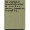 Die Umbrischen Sprachdenkmälaer: Ein Versuch Zur Deutung Deerselben, Volumes 1-2... door Theodor Aufrecht