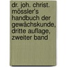 Dr. Joh. Christ. Mössler's Handbuch der Gewächskunde, dritte Auflage, zweiter Band door Johann Christian Mössler